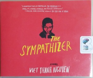 The Sympathizer written by Viet Thanh Nguyen performed by Francois Chau on CD (Unabridged)